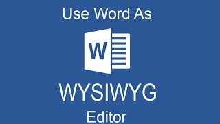 WYSIWYG Editor Using Word