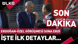 #SONDAKİKA Erdoğan-Özel Görüşmesi Sona Erdi! İşte İlk Detaylar...