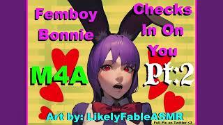 M4A - Femboy Bonnie Checks Up On You Pt:2 | Femboy Roleplay Audio