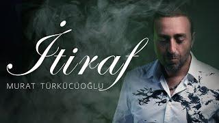 Murat Türkücüoğlu - İtiraf (Official video)