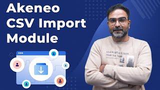 Akeneo CSV Import Module - Overview