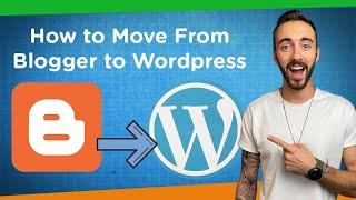 How to Move From Blogger to WordPress