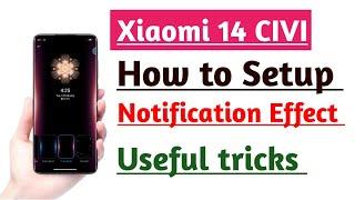 Xiaomi 14 CIVI How to Setup Notification Effect | Notification Effect kaise Show kare