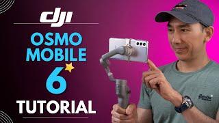 DJI OSMO MOBILE 6 TUTORIAL for Beginners: How to Setup and Use Features: FULL GUIDE