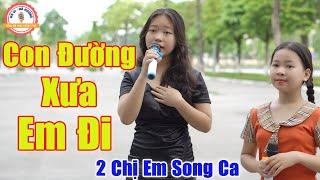 Con Đường Xưa Em Đi - 2 Chị Em Song Ca Ngọt Như Mía Lùi Khiến Ai Nghe Cũng Mê | Hà Vi ft Hải Yến