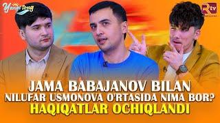 Jama Babajanov bilan Nilufar Usmonova o'rtasida nima bor? Haqiqatlar ochiqlandi I Yangi tong 6-son