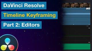 How to Keyframe in the Edit Page in DaVinci Resolve - Part 2: Keyframe Editor & Curve Editor