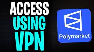 How to Access Polymarket Using a VPN (2025) - EASY METHOD 