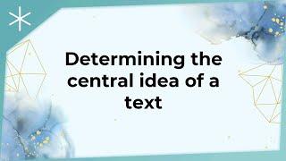 Determining the central idea of a text