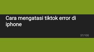 Cara mengatasi tiktok error di iphone