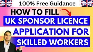 How to fill UK Sponsor Licence Application for Skilled Workers | Step by Step