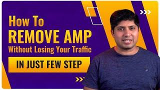 How To Remove AMP Without Losing Website Traffic | How To Remove AMP Safely | Remove AMP in Hindi