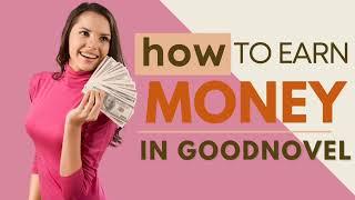 How to earn Money in Goodnovel