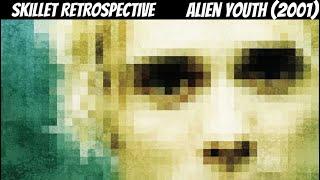 Skillet Retrospective: Alien Youth (2001)