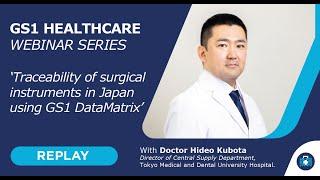 [Webinar] - Traceability of surgical instruments in Japan using GS1 DataMatrix