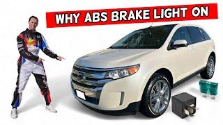 WHY ABS BRAKE LIGHT ON FORD EDGE 2010 2011 2012 2013 2014