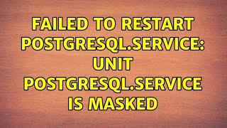 Ubuntu: Failed to restart postgresql.service: Unit postgresql.service is masked