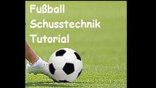 Fussball richtig schießen lernen Grundtechnik beim Schuß trainieren Schusstechnik erlernen Tutorial