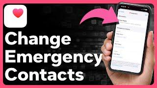 How To Change Emergency Contacts On iPhone