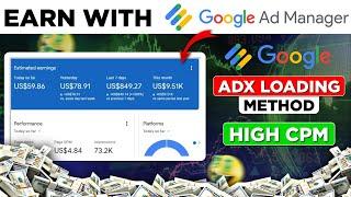 Earn Money With Google Admanager || Adx Loading Method with High CPM