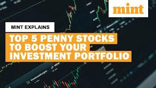 Top 5 Penny Stocks to Boost Your Investment Portfolio | Mint Explains | Mint