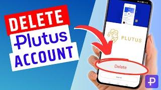 How To Delete/ Close A Plutus Account