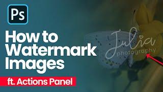 How to Create Watermark in Adobe Photoshop - How to use Actions in Photoshop