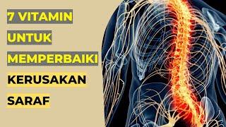 7 Vitamin Untuk Memperbaiki Kerusakan Saraf