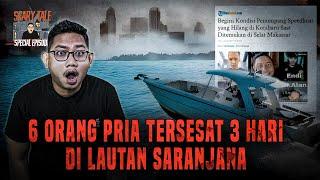 TEROMBANG-AMBING 3 HARI DI TENGAH LAUTAN KALIMANTAN  : PASRAH SAMPAI MINUM AIR LAUT #SCARYTALE