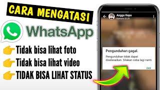 Cara mengatasi Whatsapp tidak bisa melihat STATUS FOTO dan VIDEO