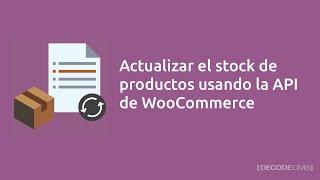 Actualizar el stock de productos usando la API de WooCommerce