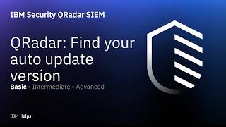 QRadar: How to find your auto update version