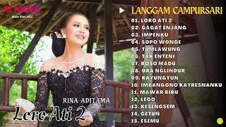 RINA ADITAMA - LORO ATI 2 | KOMPILASI LAGU LANGGAM CAMPURSARI TERBARU 2023