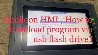 SAMKOON HMI, How to download program via usb flash drive?