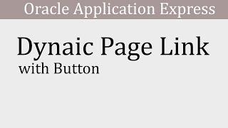 Dynamic Page Link with Button |  Oracle APEX