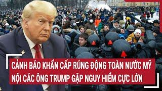 Cảnh báo khẩn cấp rúng động toàn nước Mỹ: Nội các ông Trump gặp nguy hiểm cực lớn