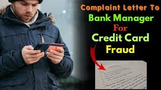Application to the Bank Manager for Credit Card Fraud | Credit Card Fraud Transaction Complaints