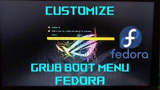 CUSTOMIZE GRUB FEDORA LINUX. GRUB-CUSTOMIZER | LINUX TUTORIAL