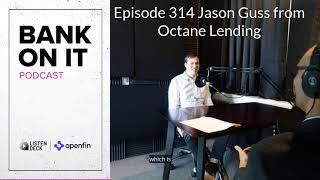 Episode 314 Jason Guss from Octane Lending