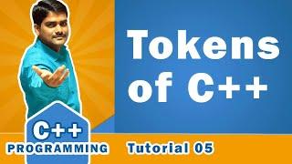 Tokens of C++ | C++ Tokens - C++  Tutorial 05