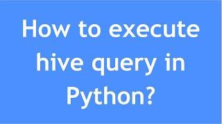 How to run Hive queries in Python? | How to create hive table using Python PySpark?