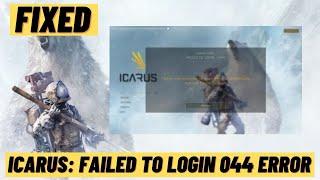 How to Fix Icarus: Failed to Login 044 Error