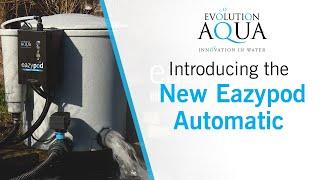 NEW EazyPod Automatic - Self Cleaning Pond Filter from Evolution Aqua