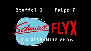 Schmidtflyx – Die Streaming-Show | Staffel 1, Folge 7