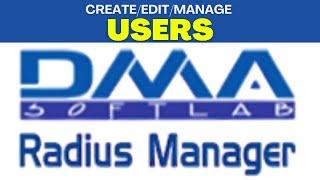 Create, edit and manage users in DMA softlab radius manager | DMA softlab radius manager Part 5