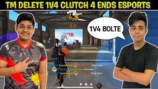 TM DELETE 1V4 CLUTCH 4 ENDS ESPORTS | TM DELETE 1V4 CLUTCH | TM VS 4 ENDS | TG DELETE CLUTCH 1V4