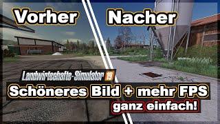 LS19 - Schöneres Bild + mehr FPS - ganz einfach! - Tutorial