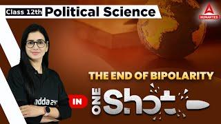 The End of Bipolarity Class 12 One Shot | Class 12 Political Science Chapter 2