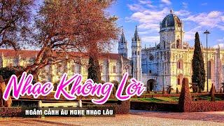 5H SÁNG MỞ TO HÒA TẤU ÂM THANH 7X 8X 9X  BALLAD NHẸ NHÀNG CẢNH ĐẸP CHÂU ÂU 4K | KHÔNG LỜI NƯỚC NGOÀI