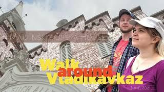 Walk around Vladikavkaz. Russia. North Ossetia. June, 2021. Full HD